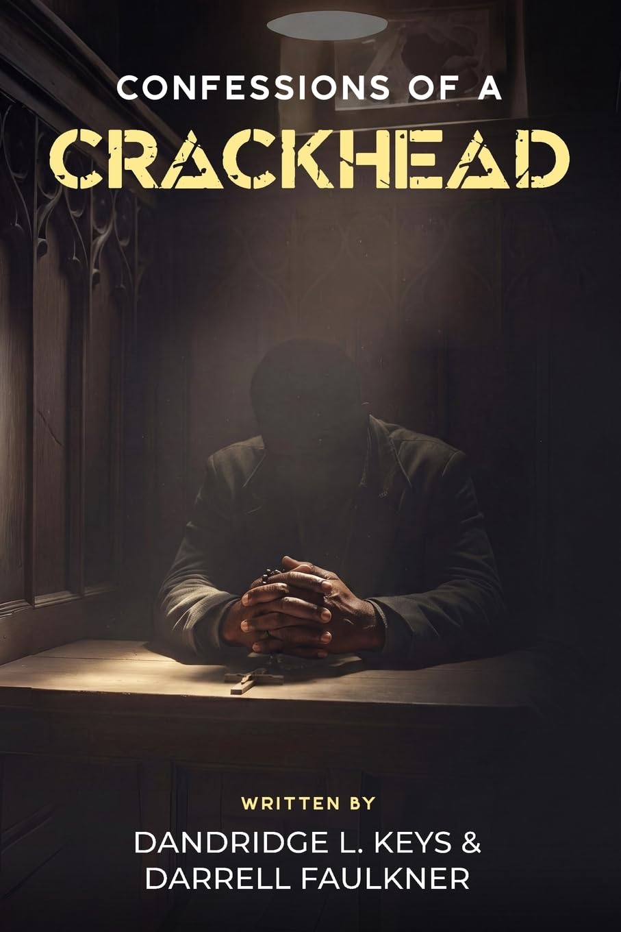 Confessions of a Crackhead book cover: a man with folded hands in a dim confessional